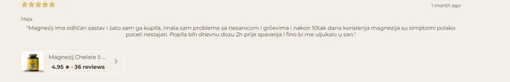 Recenzija korisnice Maje za Magnezij Chelate 5 Complex: opisuje poboljšanje nesanice i smanjenje grčeva nakon 10 dana korištenja.