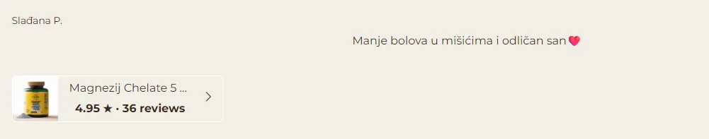 Recenzija korisnice Slađane za Magnezij Chelate 5 Complex, navodi da ima manje bolova u mišićima i odličan san.